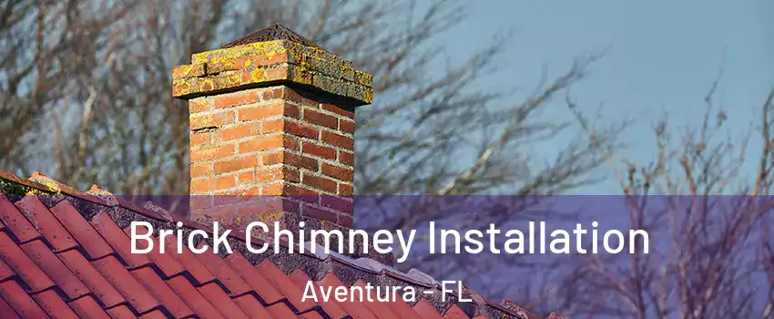  Brick Chimney Installation Aventura - FL