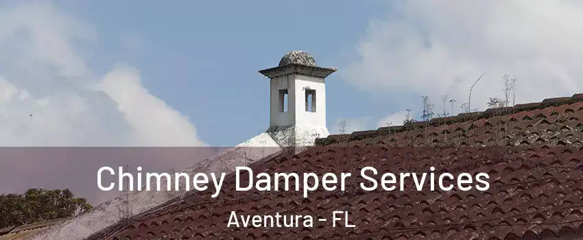  Chimney Damper Services Aventura - FL