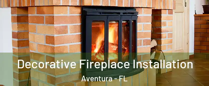  Decorative Fireplace Installation Aventura - FL