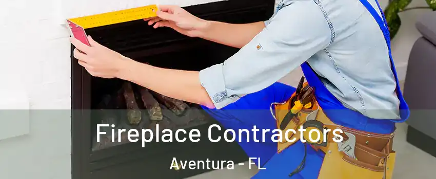  Fireplace Contractors Aventura - FL