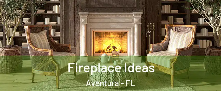  Fireplace Ideas Aventura - FL
