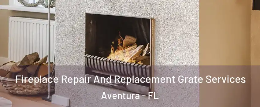  Fireplace Repair And Replacement Grate Services Aventura - FL