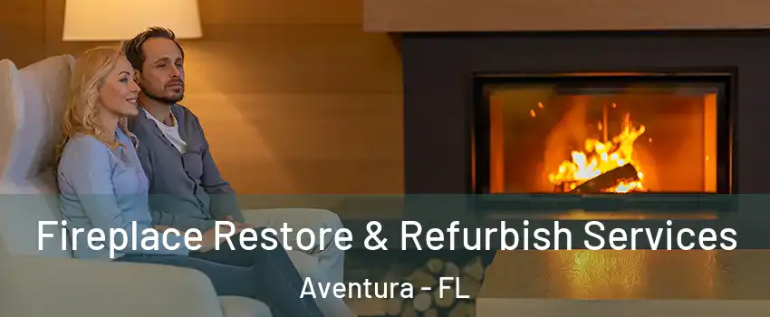  Fireplace Restore & Refurbish Services Aventura - FL
