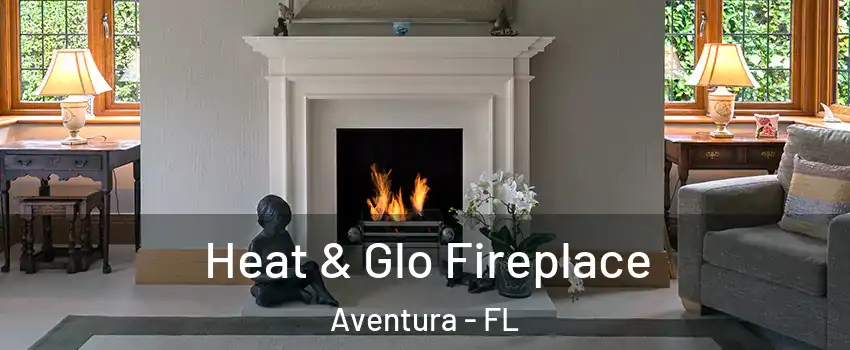  Heat & Glo Fireplace Aventura - FL