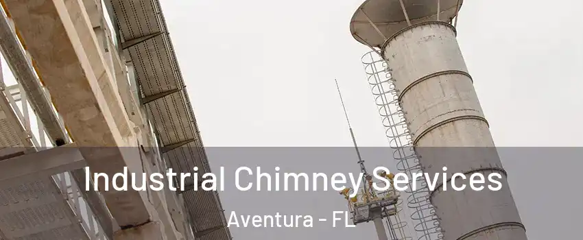  Industrial Chimney Services Aventura - FL
