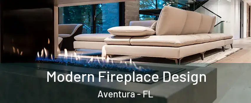  Modern Fireplace Design Aventura - FL