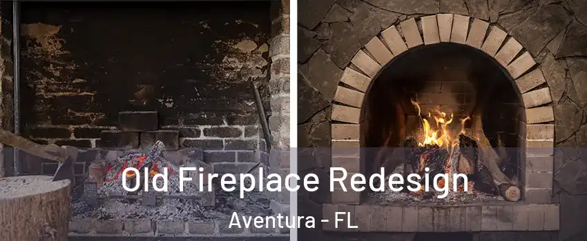  Old Fireplace Redesign Aventura - FL