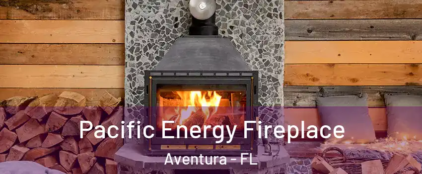  Pacific Energy Fireplace Aventura - FL