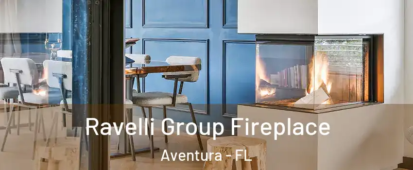  Ravelli Group Fireplace Aventura - FL