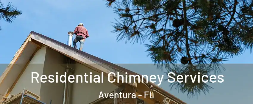  Residential Chimney Services Aventura - FL