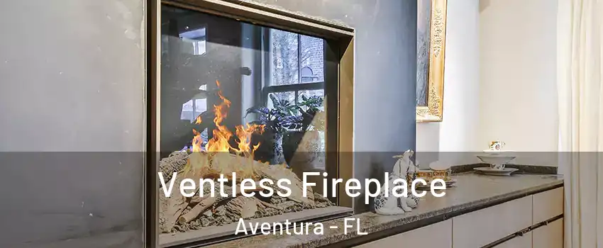  Ventless Fireplace Aventura - FL