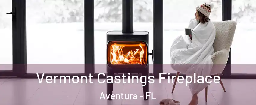  Vermont Castings Fireplace Aventura - FL