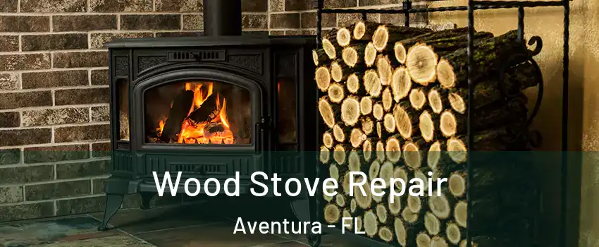  Wood Stove Repair Aventura - FL